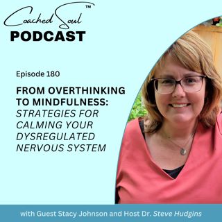 From Overthinking to Mindfulness: Strategies for Calming Your Dysregulated Nervous System with Stacey Johnson