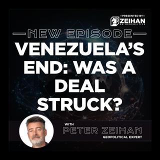 Venezuela’s End: Was a Deal Struck? || Peter Zeihan