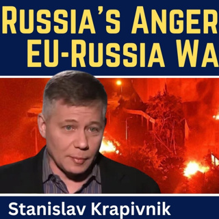 Stanislav Krapivnik: Russia's Anger Boils Over - EU-Russia War Coming?