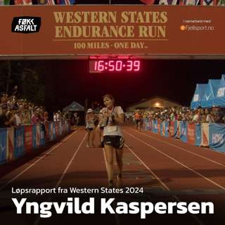 #222 - Yngvild Kaspersen | Løpsrapport Fra Western States 2024