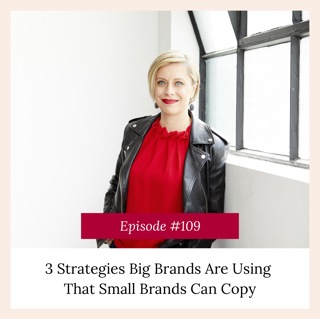 3 Strategies Big Brands Are Using That Small Brands Can Copy