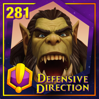 #281 - For Azeroth!: “Defensive Direction”