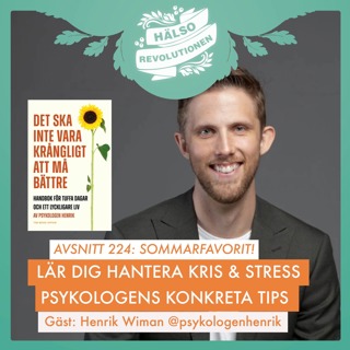 AVSNITT 224: SOMMARFAVORIT! KRISHANTERING MED PSYKOLOGEN HENRIK