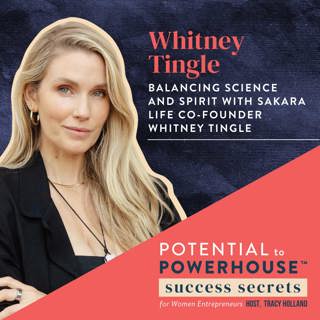 045 - Balancing Science and Spirit with Sakara Life Co-Founder Whitney Tingle