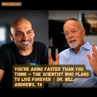 You’re Aging Faster Than You Think — The Scientist Who Plans to Live Forever | Dr. Bill Andrews, 74