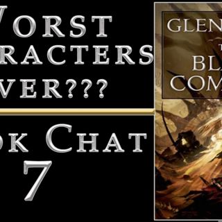 Worst Characters Ever?| Glen Cook - The Black Company Review| Book Chat 7