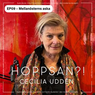 Hoppsan?! med Cecilia Uddén – Mellanösterns aska