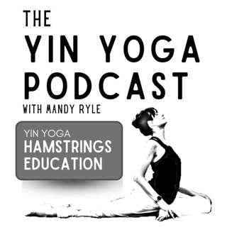 Yin Yoga: Hamstrings Education