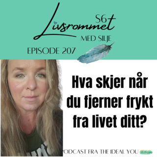 E207: Hva skjer om du fjerner frykt fra livet ditt?