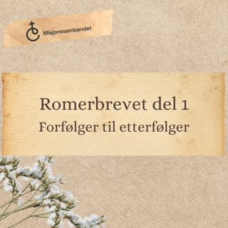 Romerbrevet del 1 "Forfølger til etterfølger" | Kjetil Malde