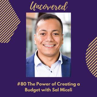 #80 The Power of Creating a Budget with Salvatore Miceli