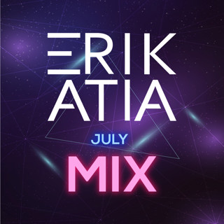 ERIK ATIA #26 JULY 2018 MIX