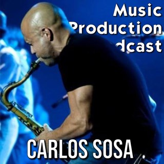 #361: Touring and Performing with Music's Largest Acts - Carlos Sosa