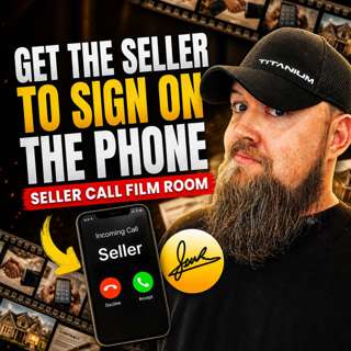 Get The Seller To SIGN ASAP! | Seller Call Film Room