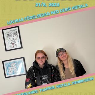 21/8, 2025 - Lovisas födelsedag med Dessi Hietala