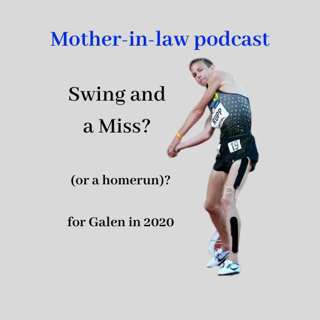 Galen Rupp will not make the 2020 Olympic Marathon team?! + Wejo’s Mother-in-law