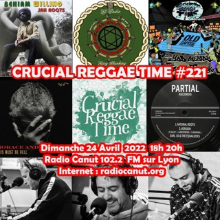 Crucial Reggae Time #221 24042022 2 Heures