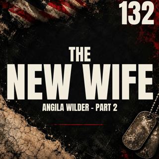 132 || The New Wife || Angila Wilder - Part 2