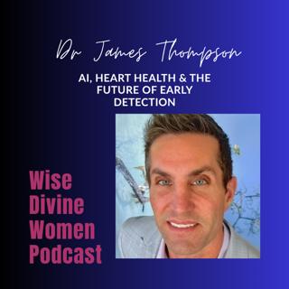 AI, Heart Health & the Future of Early Detection with Dr James Thompson
