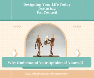 Why Understand Your Opinion of Yourself