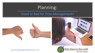 Planning: Good or Bad for Time Management?