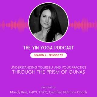 Understanding Yourself and Your Practice Through the Prism of The Gunas