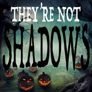 SPECIAL: They're Not Shadows - lingers long after the story ends!