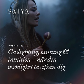 Gaslighting, sanning & intuition – när din verklighet tas ifrån dig