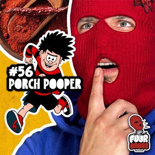 #56 - Porch Pooper