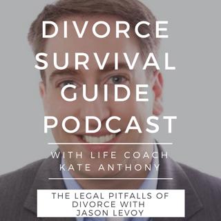 Episode 18: The Legal Pitfalls of Divorce with Jason Levoy