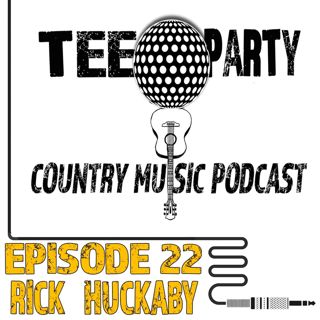 Episode XXII - Rick Huckaby
