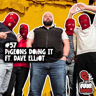 #57 - Pigeons Doing It Ft. Dave Elliott