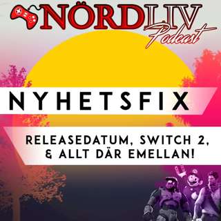 NYHETSFIX! - Releasedatum, Switch 2 & allt där emellan!