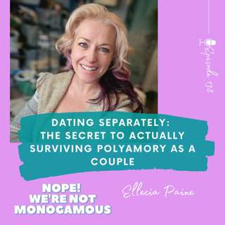 Dating Separately: The Secret to Actually Surviving Polyamory as a Couple, EP. 138