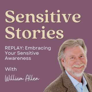 REPLAY: Embracing Your Sensitive Awareness