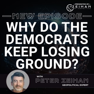Why Do the Democrats Keep Losing Ground? || Peter Zeihan