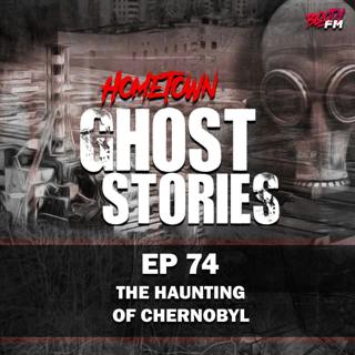 EP 74 - The Haunting of Chernobyl | Ukraine