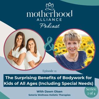 The Surprising Benefits of Bodywork for Kids of All Ages (Including Special Needs) w/ Dawn Olsen