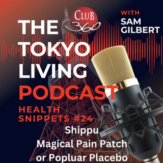 TLP #24 - Shippu: Magical Pain Patch or Popular Placebo