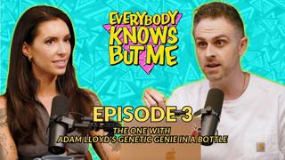 Episode 3 - The One With Adam Loyd's Genetic Genie In A Bottle