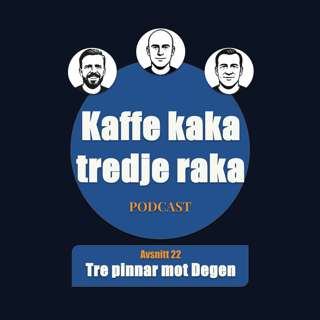 22. Tre pinnar mot Degen