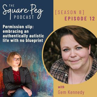 104. S8 E12: Permission slip: embracing an authentically autistic life with no blueprint