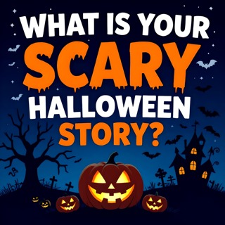 What is Your SCARY TRUE Halloween Story?