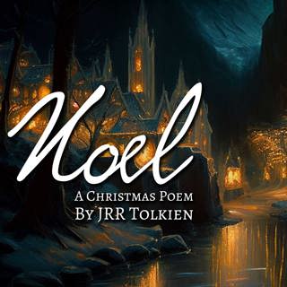 Revisiting Tolkien’s Lost ‘Noel’ Poem