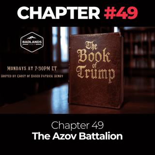 The Book of Trump - Chapter 49: The Azov Battalion