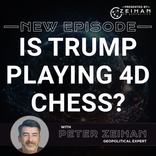 Is Trump Playing 4D Chess? || Peter Zeihan