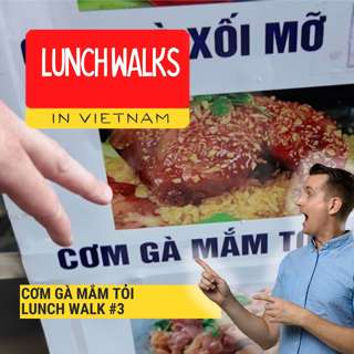 Cơm Gà Mắm Tỏi | Lunch Walks #3
