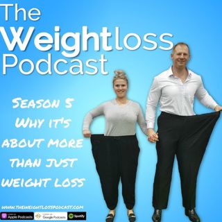 Season 5 - Why it's about more than just weight loss