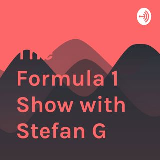 The Formula 1 Show with Stefan G
