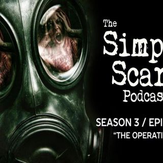 S3 Ep7: S3E07 – “The Operation” – The Simply Scary Podcast